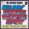 Be My Boogie Woogie Baby von Mr. Walkie Talkie