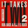 It Takes Two von Rob Base & DJ E-Z Rock