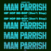 Hip Hop Be Bop von Man Parrish