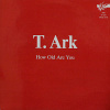 How Old Are You von T.Ark