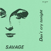 Don’t Cry Tonight von Savage