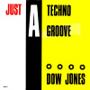 Just A Techno Groove von Dow Jones
